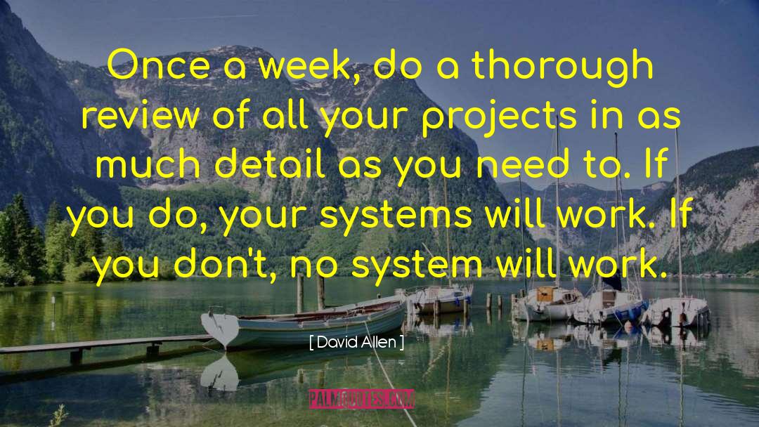 David Allen Quotes: Once a week, do a