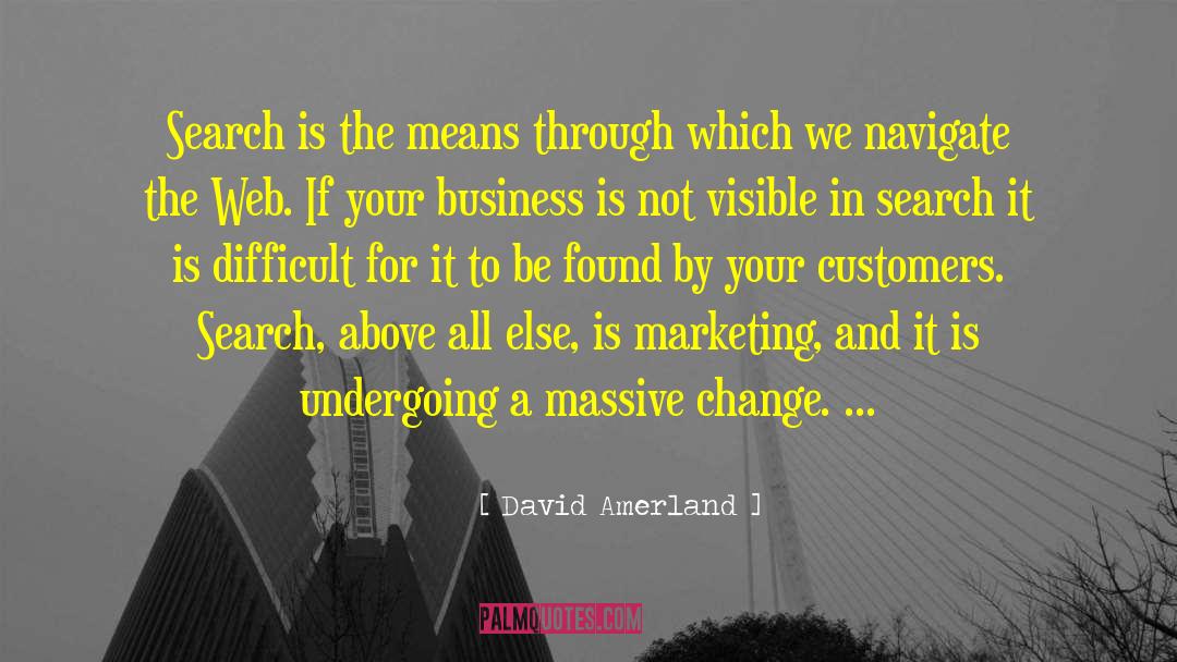 David Amerland Quotes: Search is the means through