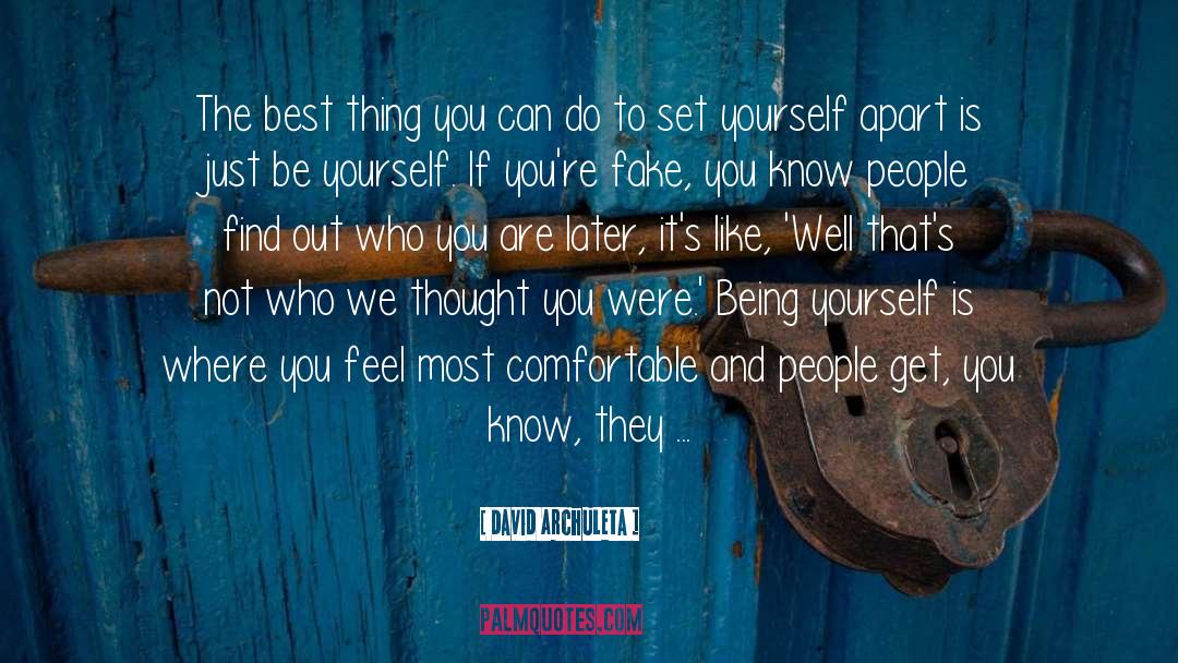 David Archuleta Quotes: The best thing you can