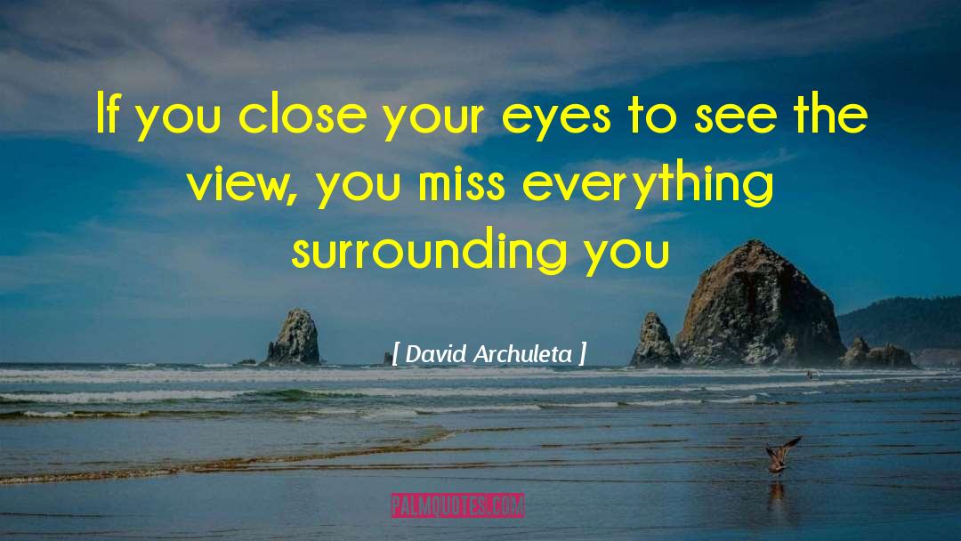 David Archuleta Quotes: If you close your eyes
