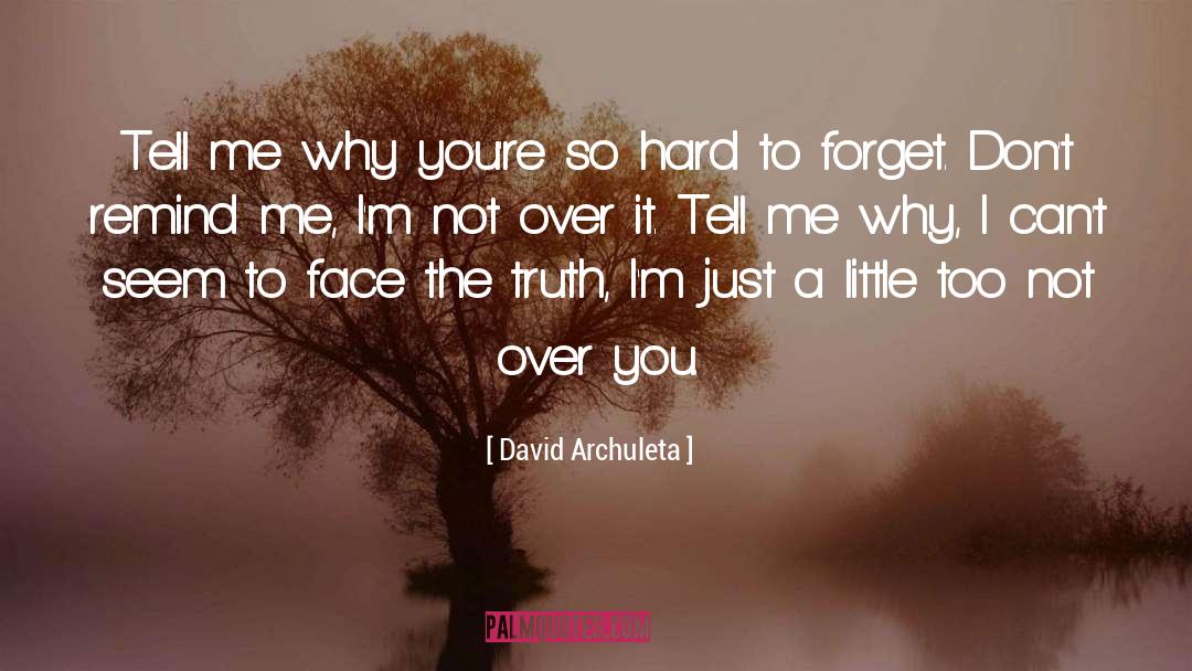 David Archuleta Quotes: Tell me why you're so