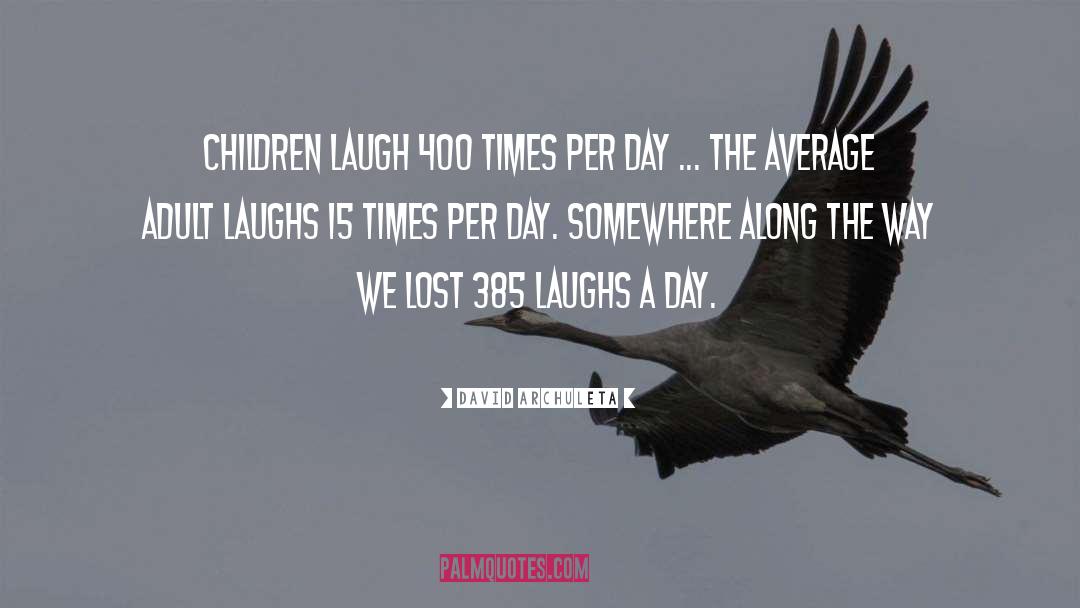 David Archuleta Quotes: Children laugh 400 times per