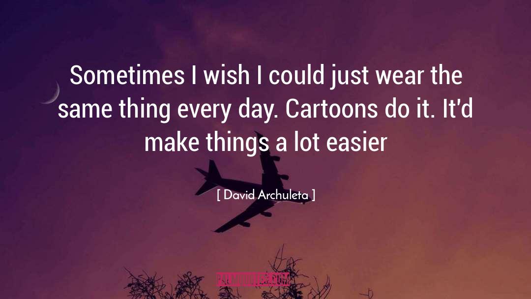 David Archuleta Quotes: Sometimes I wish I could