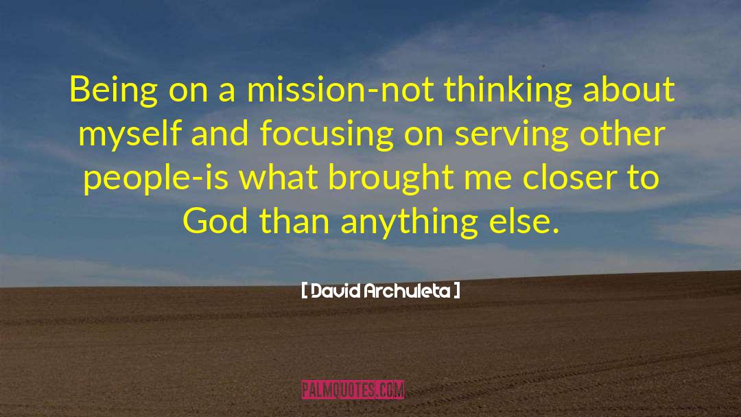 David Archuleta Quotes: Being on a mission-not thinking