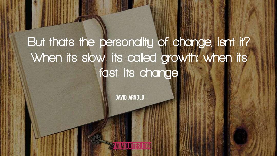 David  Arnold Quotes: But that's the personality of