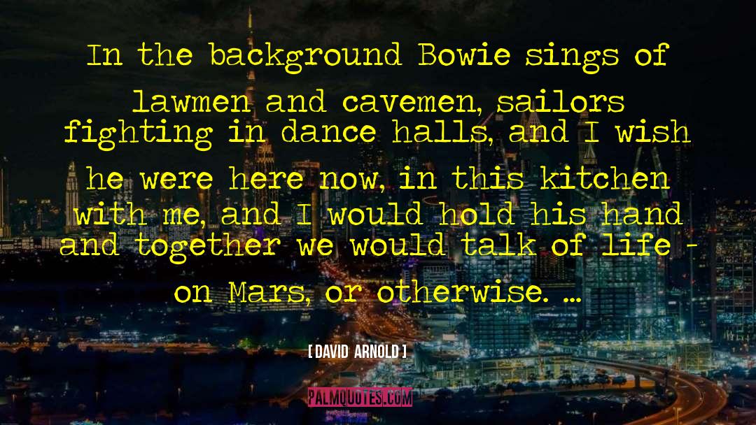 David  Arnold Quotes: In the background Bowie sings