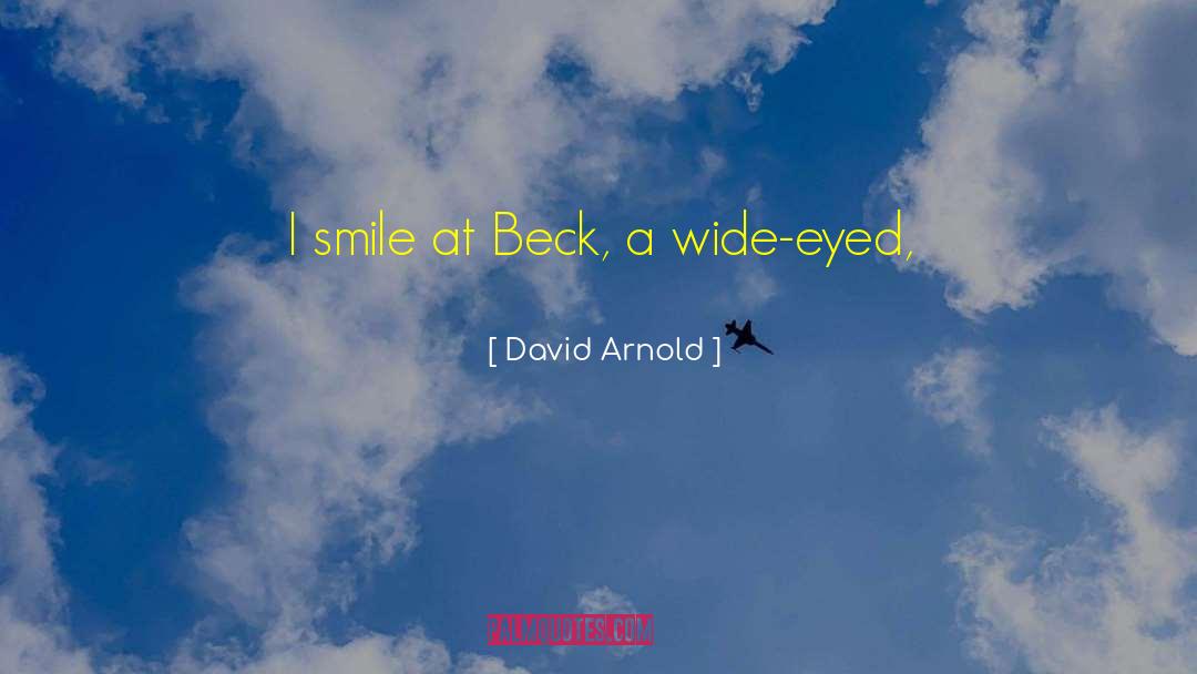 David  Arnold Quotes: I smile at Beck, a