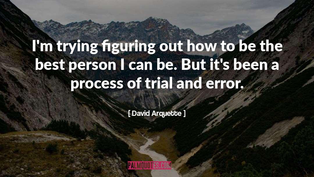 David Arquette Quotes: I'm trying figuring out how