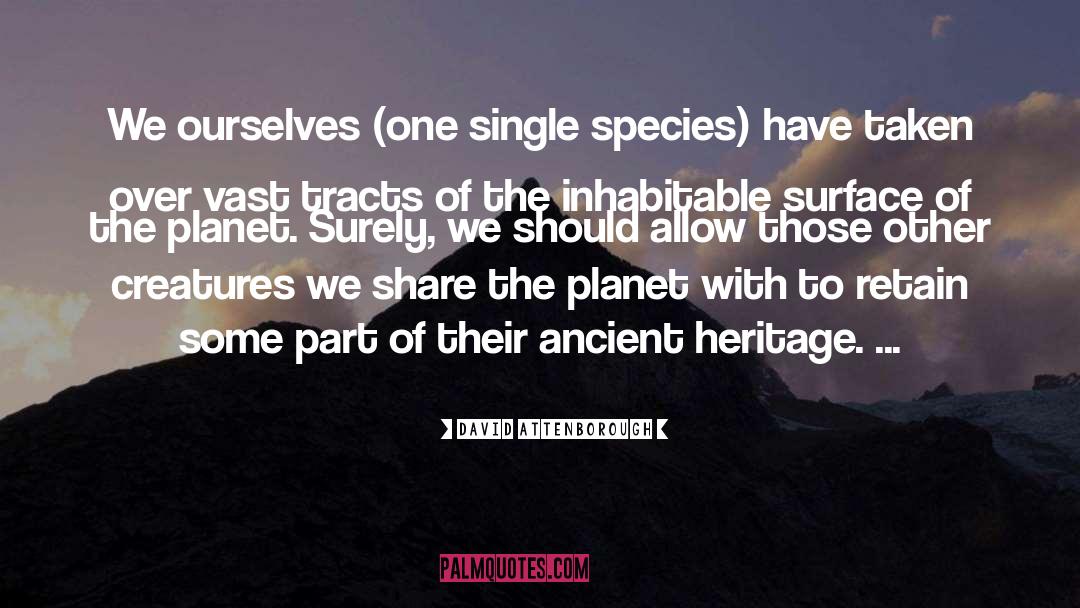 David Attenborough Quotes: We ourselves (one single species)