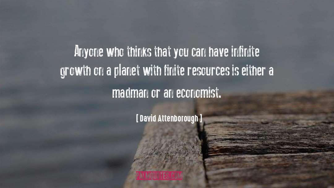 David Attenborough Quotes: Anyone who thinks that you