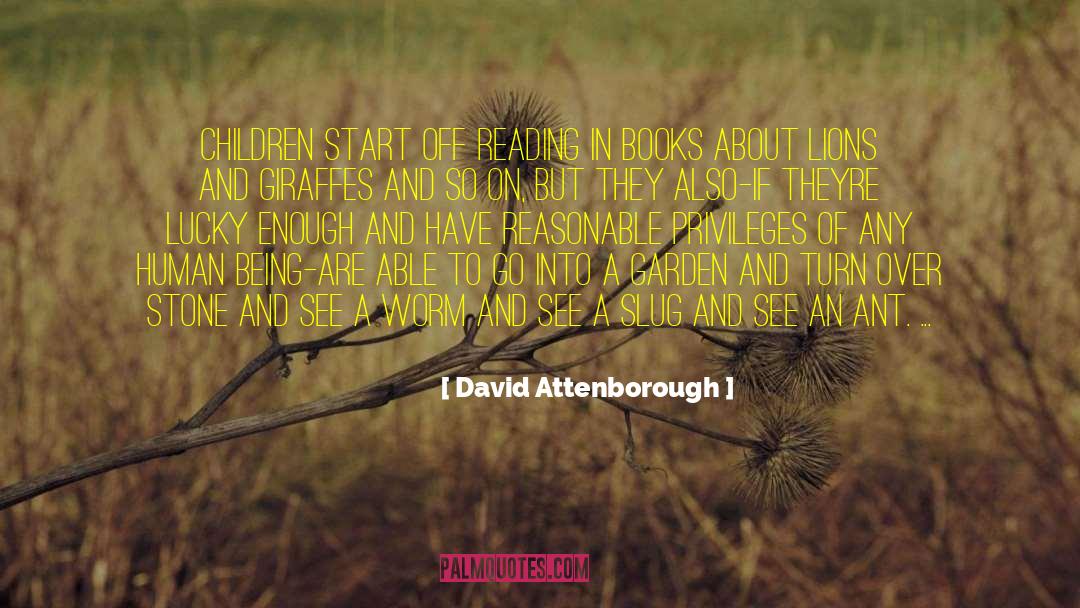 David Attenborough Quotes: Children start off reading in