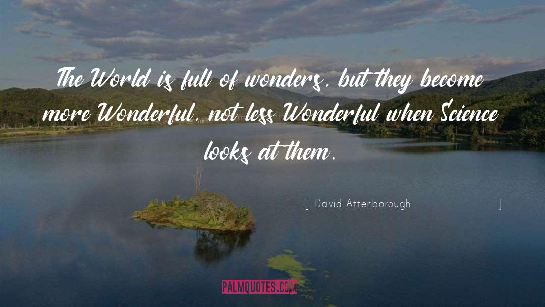 David Attenborough Quotes: The World is full of