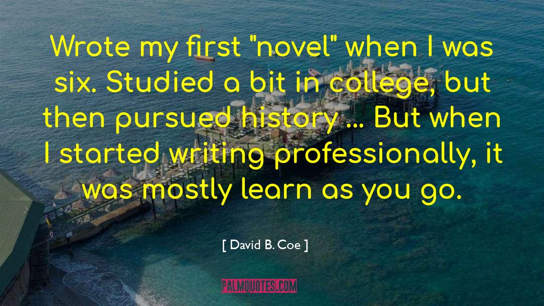 David B. Coe Quotes: Wrote my first 