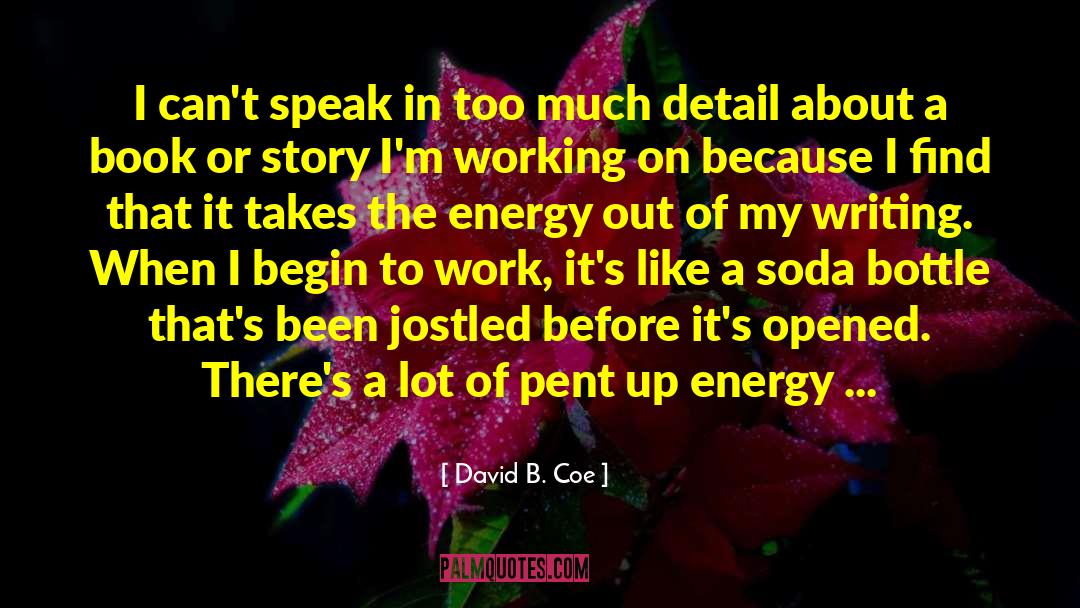David B. Coe Quotes: I can't speak in too