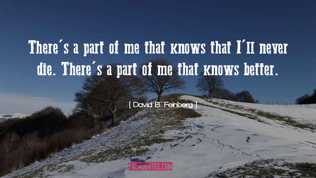 David B. Feinberg Quotes: There's a part of me