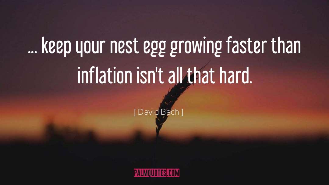 David Bach Quotes: ... keep your nest egg