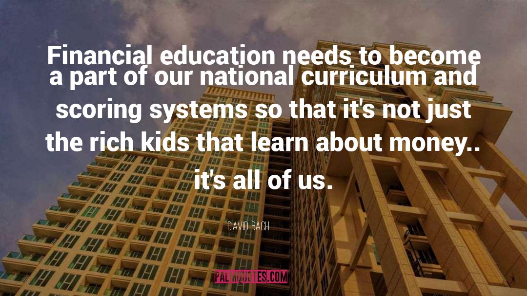 David Bach Quotes: Financial education needs to become