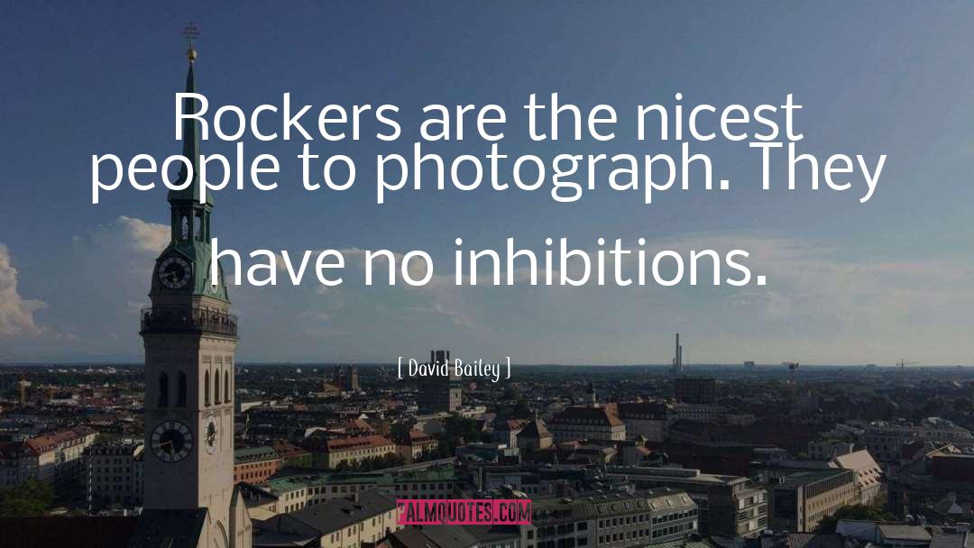 David Bailey Quotes: Rockers are the nicest people