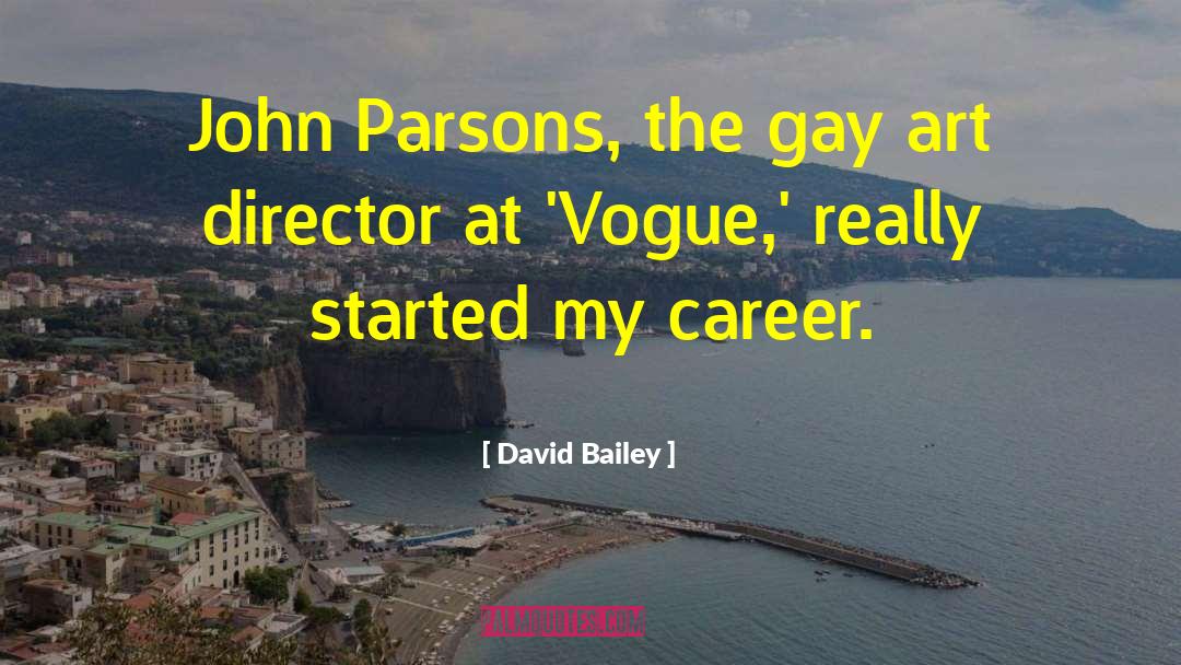 David Bailey Quotes: John Parsons, the gay art