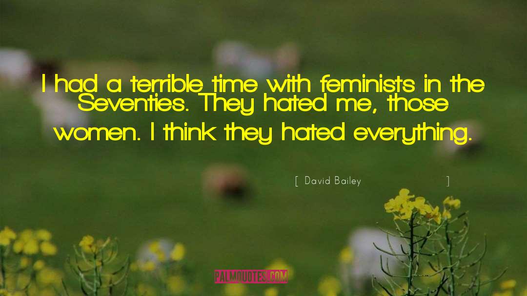 David Bailey Quotes: I had a terrible time