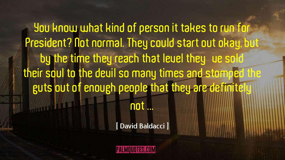 David Baldacci Quotes: You know what kind of