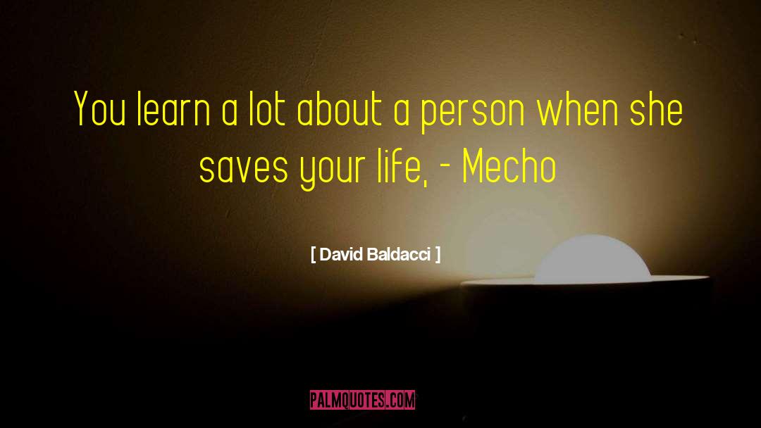 David Baldacci Quotes: You learn a lot about