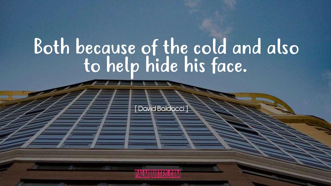 David Baldacci Quotes: Both because of the cold