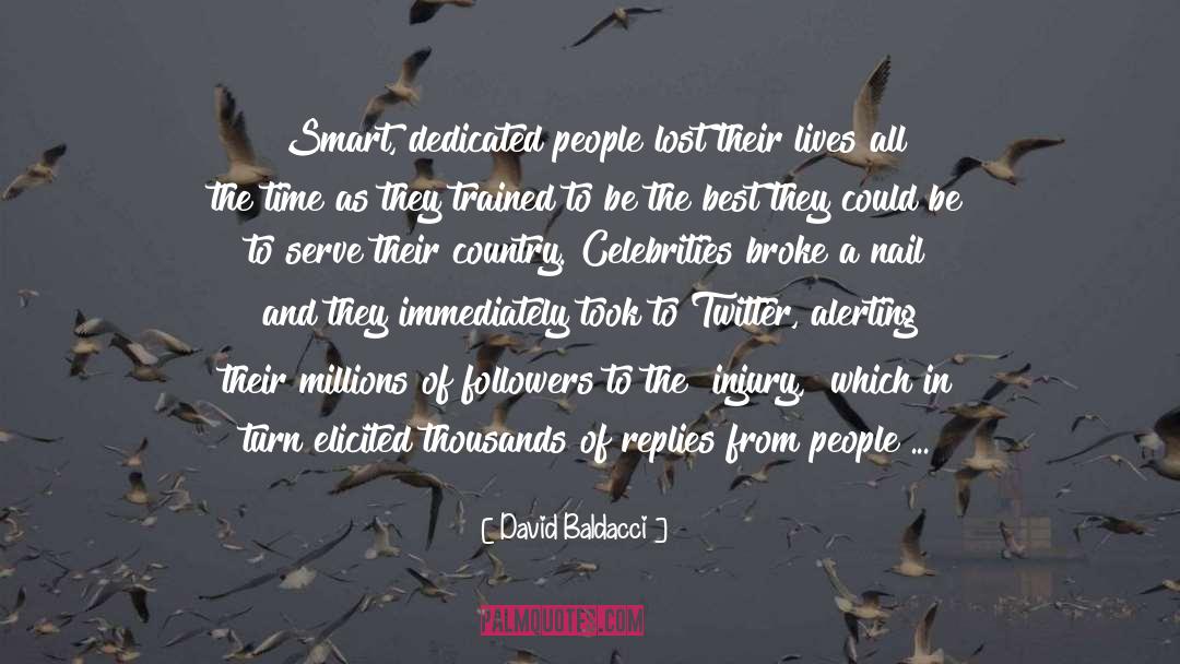 David Baldacci Quotes: Smart, dedicated people lost their