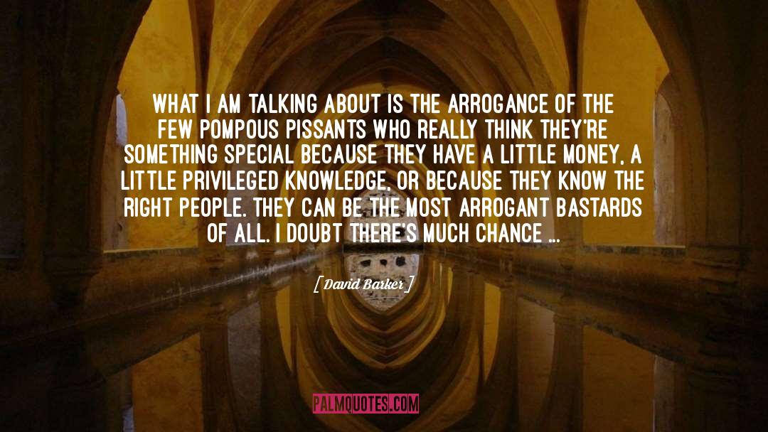 David Barker Quotes: What I am talking about