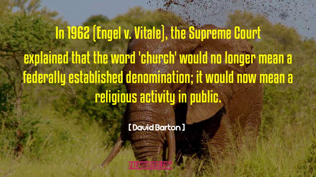 David Barton Quotes: In 1962 (Engel v. Vitale),