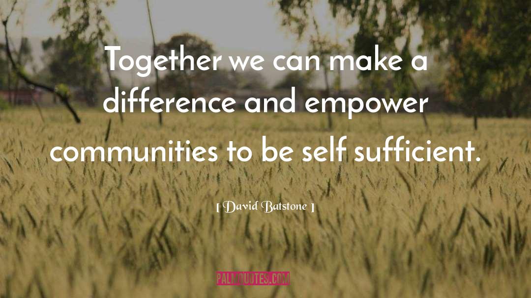 David Batstone Quotes: Together we can make a