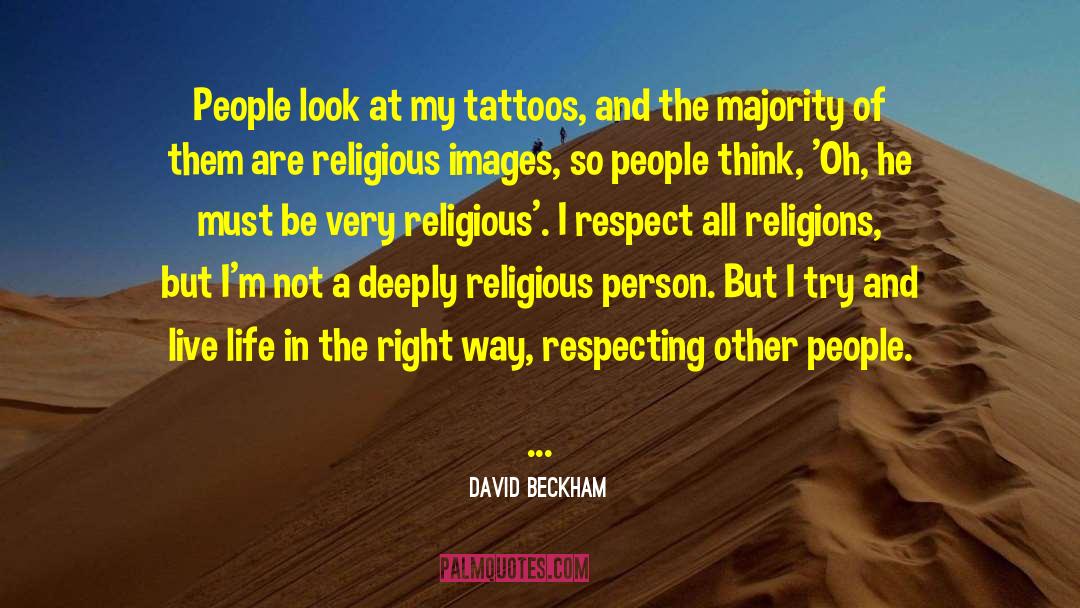 David Beckham Quotes: People look at my tattoos,