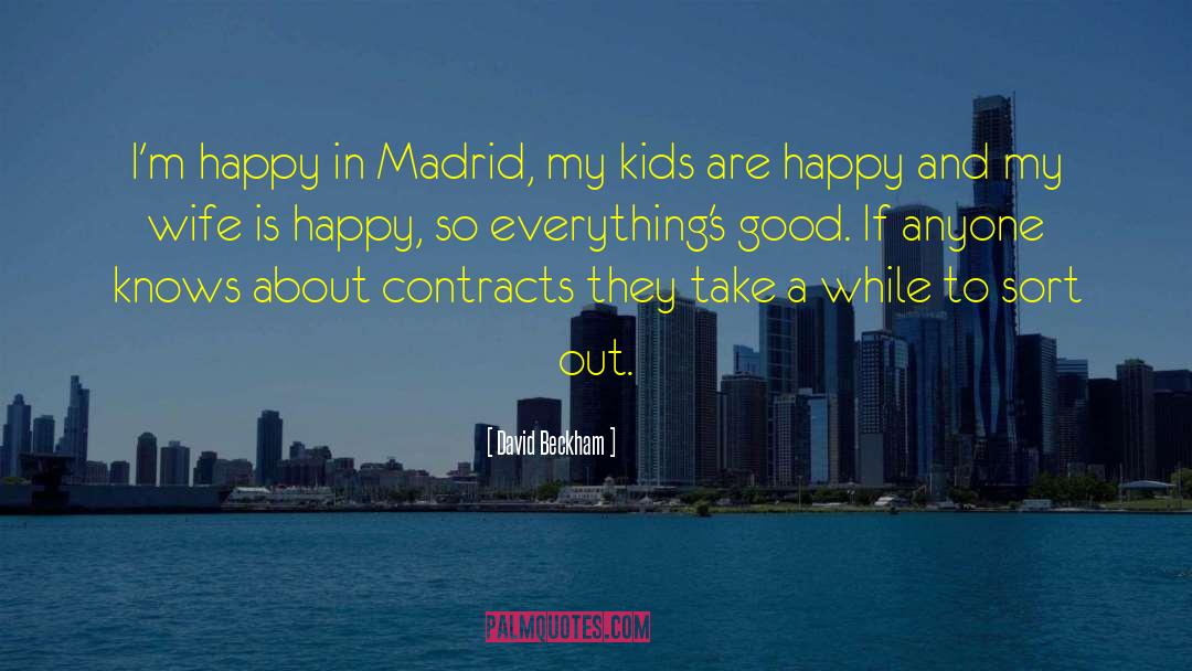 David Beckham Quotes: I'm happy in Madrid, my