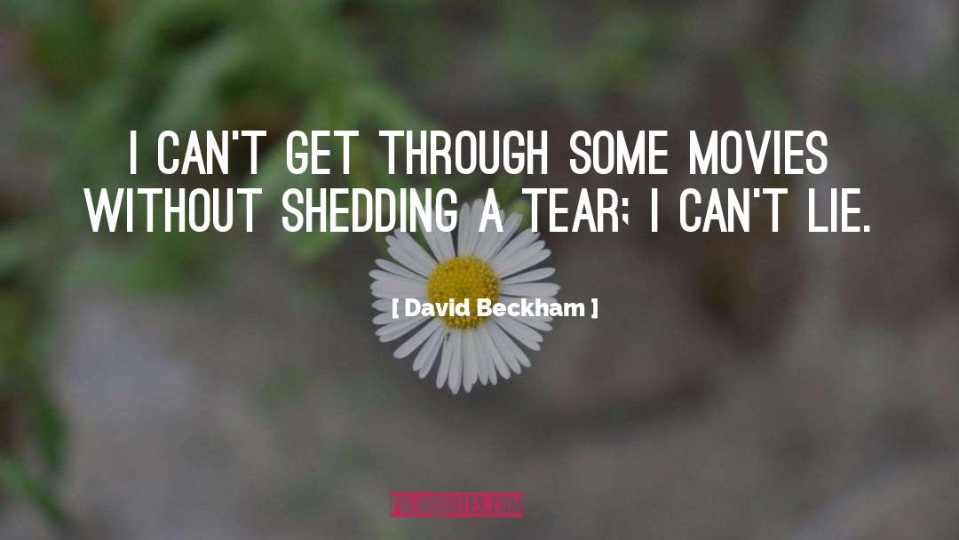 David Beckham Quotes: I can't get through some