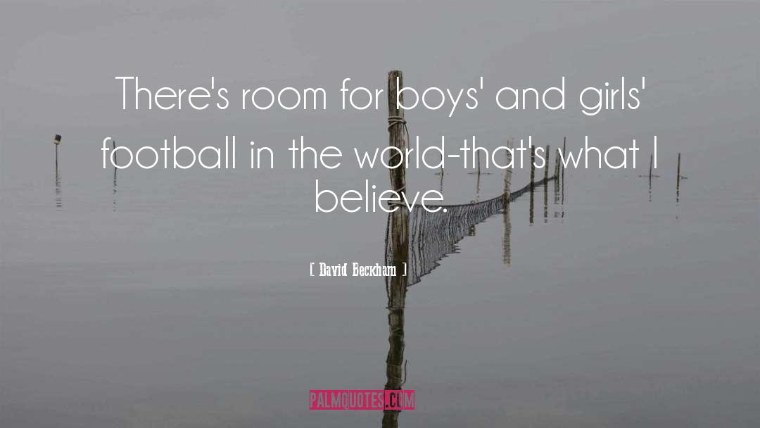 David Beckham Quotes: There's room for boys' and