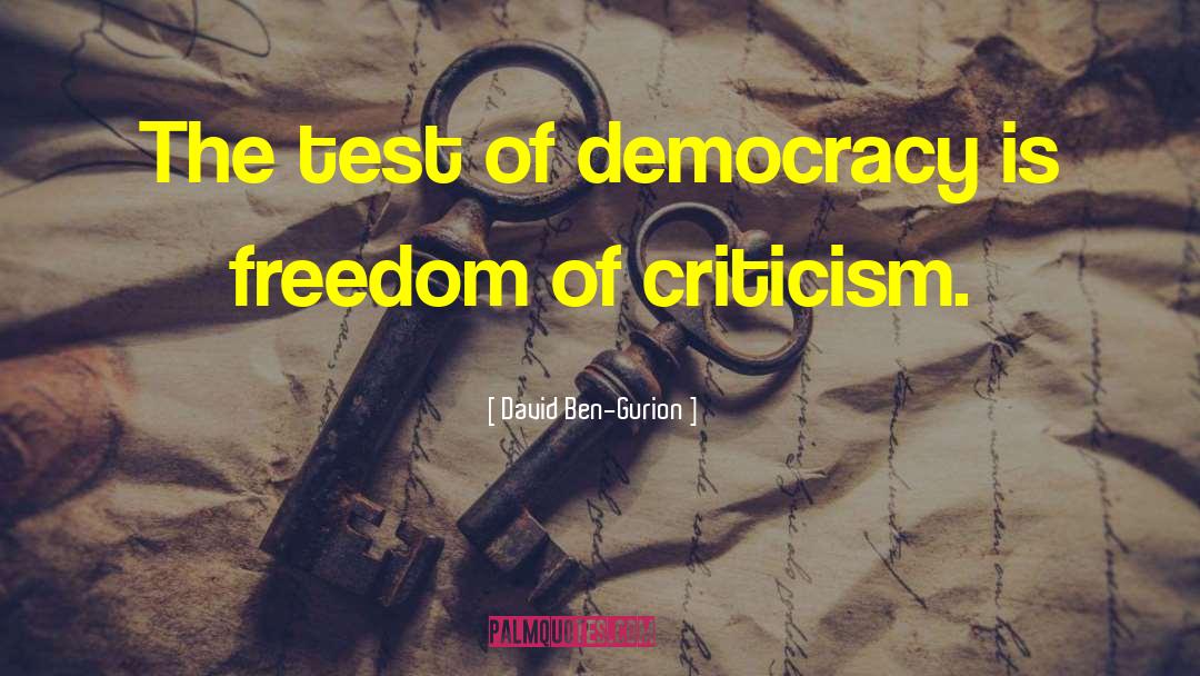 David Ben-Gurion Quotes: The test of democracy is