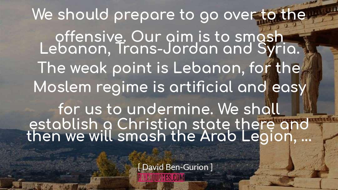 David Ben-Gurion Quotes: We should prepare to go