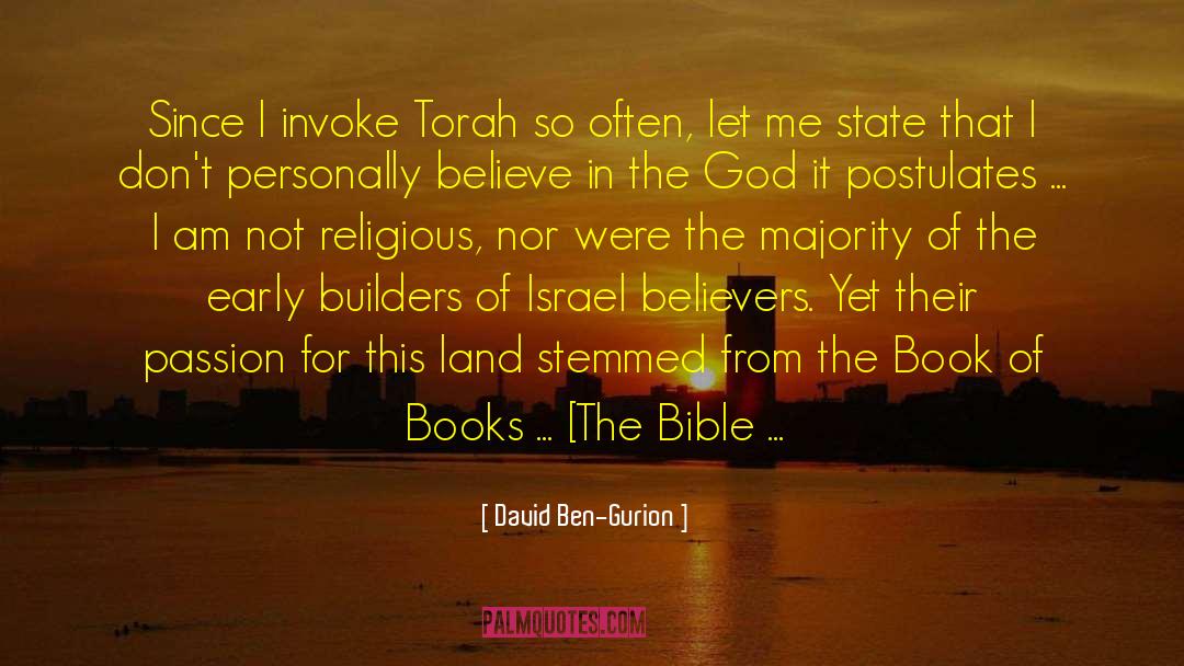 David Ben-Gurion Quotes: Since I invoke Torah so