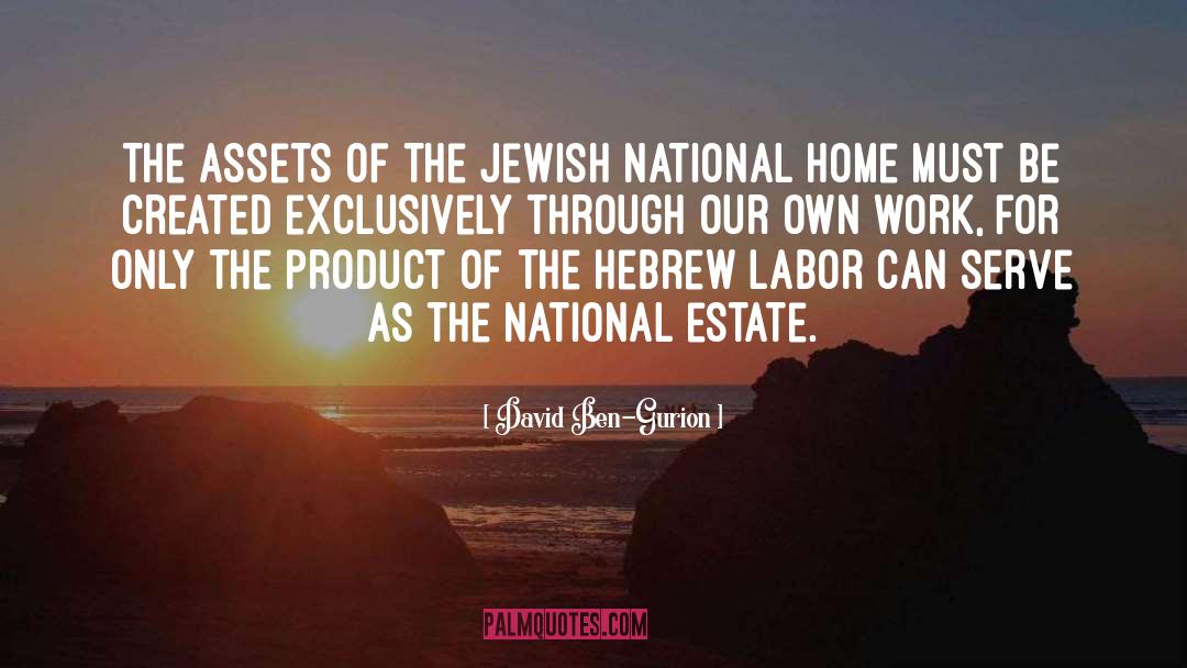 David Ben-Gurion Quotes: The assets of the Jewish