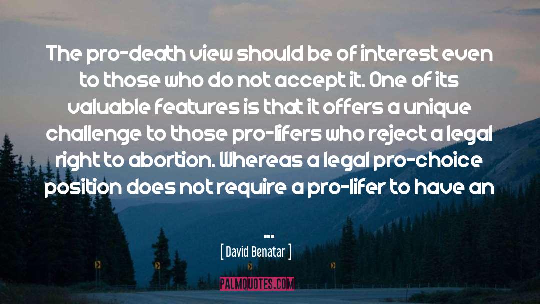 David Benatar Quotes: The pro-death view should be