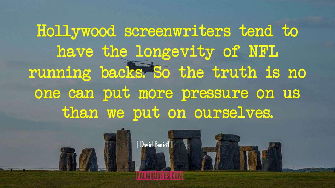 David Benioff Quotes: Hollywood screenwriters tend to have