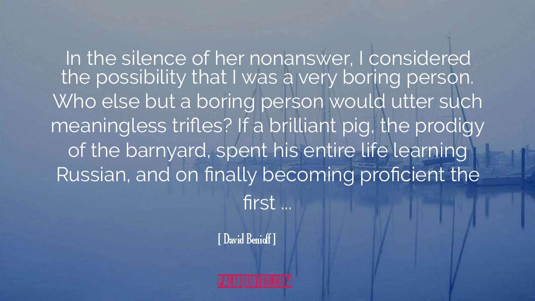 David Benioff Quotes: In the silence of her