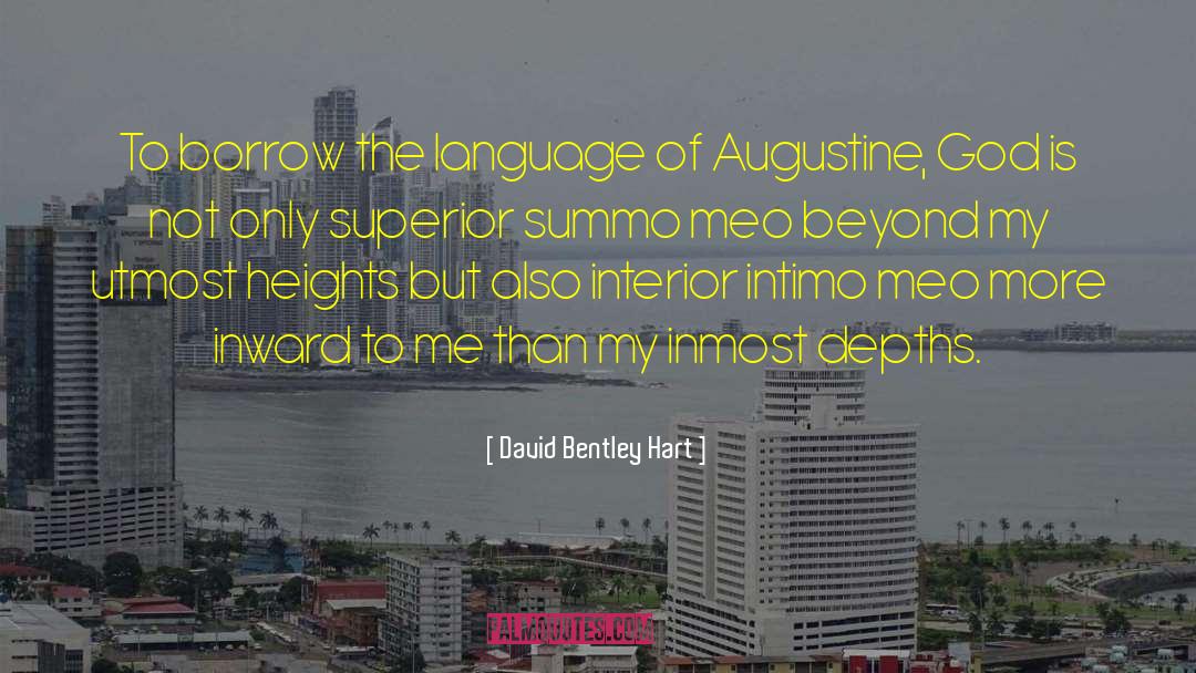 David Bentley Hart Quotes: To borrow the language of