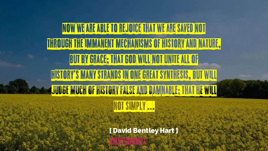 David Bentley Hart Quotes: Now we are able to