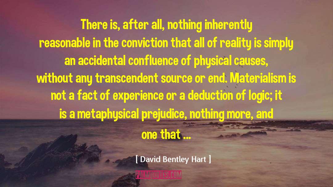 David Bentley Hart Quotes: There is, after all, nothing