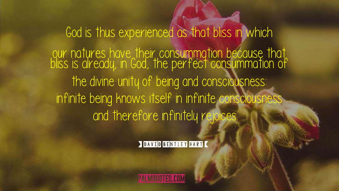 David Bentley Hart Quotes: God is thus experienced as