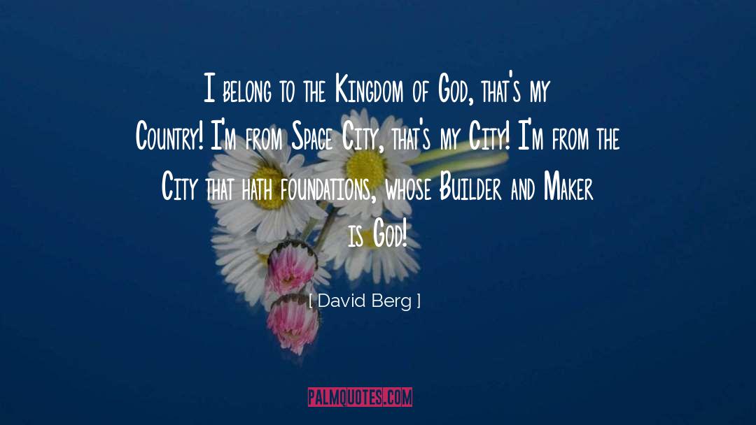 David Berg Quotes: I belong to the Kingdom