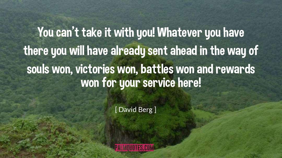 David Berg Quotes: You can't take it with