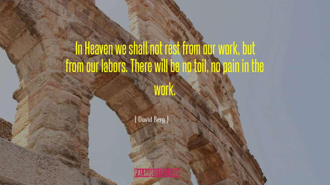 David Berg Quotes: In Heaven we shall not