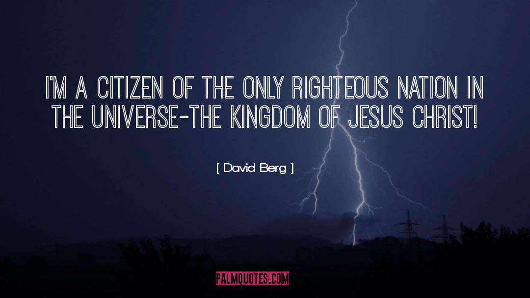 David Berg Quotes: I'm a citizen of the